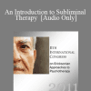 [Audio] IC11 Short Course 29 - An Introduction to Subliminal Therapy - Edwin Yager