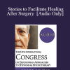 [Audio] IC19 Short Course 28 - Stories to Facilitate Healing After Surgery - Marta Nowak Kulpa