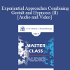 EP17 Master Class - Experiential Approaches Combining Gestalt and Hypnosis (II) - Jeffrey Zeig