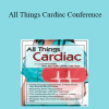 Cyndi Zarbano - All Things Cardiac Conference: Day Two: Cardiac Disorders & Diagnostics