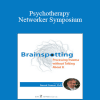 David Grand - Psychotherapy Networker Symposium: Brainspotting: Processing Trauma without Talking About It