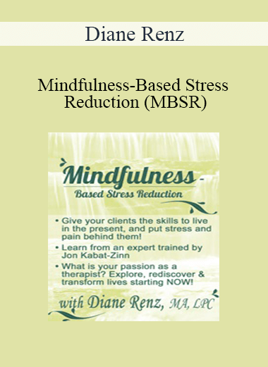 Diane Renz - Mindfulness-Based Stress Reduction (MBSR)