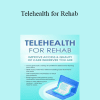 Donald L. Hayes - Telehealth for Rehab: Improve Access & Quality of Care Wherever You Are