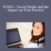 FOMA - Social Media and the Impact on Your Practice - Hal Pineless