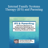 Frank Anderson - Internal Family Systems Therapy (IFS) and Parenting