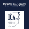 G Scott Drew - Dermatological Concerns in the Geriatric Patient
