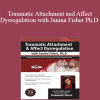 Janina Fisher - Traumatic Attachment and Affect Dysregulation with Janina Fisher