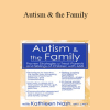 Kathleen Nash - Autism & the Family: Proven Strategies to Treat Parents and Siblings of Children with ASD