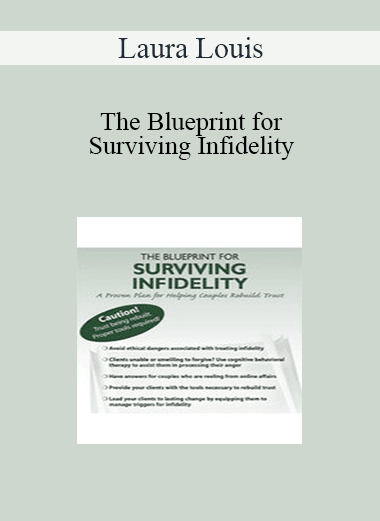 Laura Louis - The Blueprint for Surviving Infidelity: A Proven Plan for Helping Couples Rebuild Trust