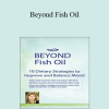 Leslie Korn - Beyond Fish Oil: 10 Dietary Strategies to Improve and Balance Mood