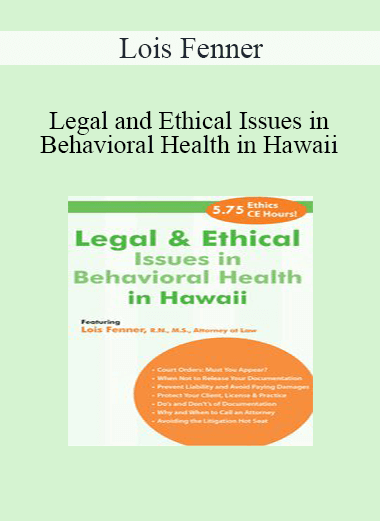 Lois Fenner - Legal and Ethical Issues in Behavioral Health in Hawaii