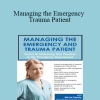 Marcia Gamaly - Managing the Emergency and Trauma Patient: Secrets to Improving Your Practice in the Emergency Department