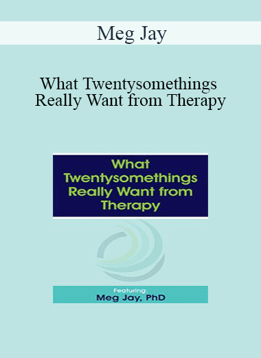 Meg Jay - What Twentysomethings Really Want from Therapy