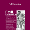 Michel (Shelly) Denes - Fall Prevention: Assessment and Intervention Strategies to Care for High-Risk Fall Patients