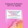Robin Bilazarian - Emotional Techniques (EFT) & Tapping: Evidence-Based Clinical Practice to Release Physical and Emotional Pain