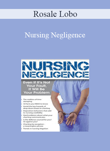 Rosale Lobo - Nursing Negligence: Even If It’s Not Your Fault