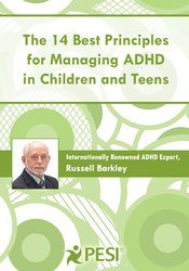 Russell A. Barkley - The 14 Best Principles for Managing ADHD in Children and Teens1