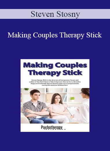 Steven Stosny - Making Couples Therapy Stick