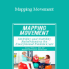 Stuart Wilson - Mapping Movement: Mobility and Stability Rehabilitation for Exceptional Patient Care