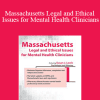 Susan Lewis - Massachusetts Legal and Ethical Issues for Mental Health Clinicians