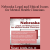 Susan Lewis - Nebraska Legal and Ethical Issues for Mental Health Clinicians