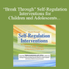 Teresa Garland - “Break Through” Self-Regulation Interventions for Children and Adolescents with Autism