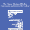 [Audio] EP09 Workshop 14 - The Clinical Wisdom of Modern Neuroscience and Buddhist Psychology - Jack Kornfield