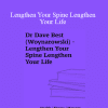 Dr Dave Best (Woynarowski) - Lengthen Your Spine Lengthen Your Life