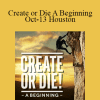 Gary M. Douglas - Create or Die A Beginning Oct-13 Houston