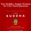 Lori Deschene - Tiny Buddha: Simple Wisdom for Life's Hard Questions