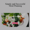 Marissa Roberts - Simple and Successful Meal Planning