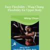 Paul Zaichik - Easy Flexibility - Wing Chung Flexibility for Upper Body