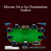 Bryan Micon and Gank - Micons Sit n Go Domination Audios