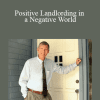 John Schaub - Positive Landlording in a Negative World