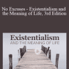 TTC Audio - No Excuses - Existentialism and the Meaning of Life