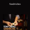 Tony Chang - Sandwiches