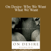 William B Irvine - On Desire: Why We Want What We Want