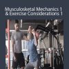 Exercise Professional - Musculosketal Mechanics 1 & Exercise Considerations 1