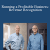 Jim and Kay Stice - Running a Profitable Business: Revenue Recognition