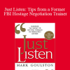 Mark Goulston - Just Listen: Tips from a Former FBI Hostage Negotiation Trainer