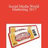 Michael A. Stelzner - Social Media World Marketing 2017