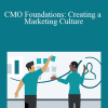 Deirdre Breakenridge - CMO Foundations: Creating a Marketing Culture