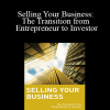 Louis P. Crosier - Selling Your Business: The Transition from Entrepreneur to Investor